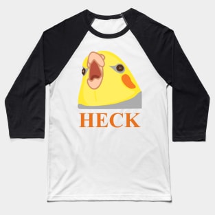 HECK - cockatiel Baseball T-Shirt